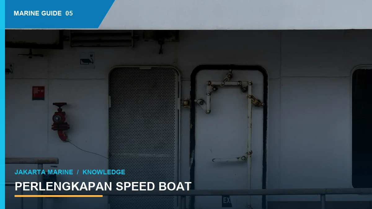 Perlengkapan Speed Boat untuk Performa, Kontrol, dan Keselamatan