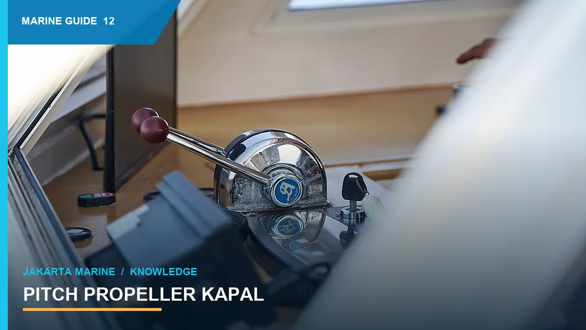 Pitch Propeller Kapal: Cara Membaca dan Mengevaluasi Performa