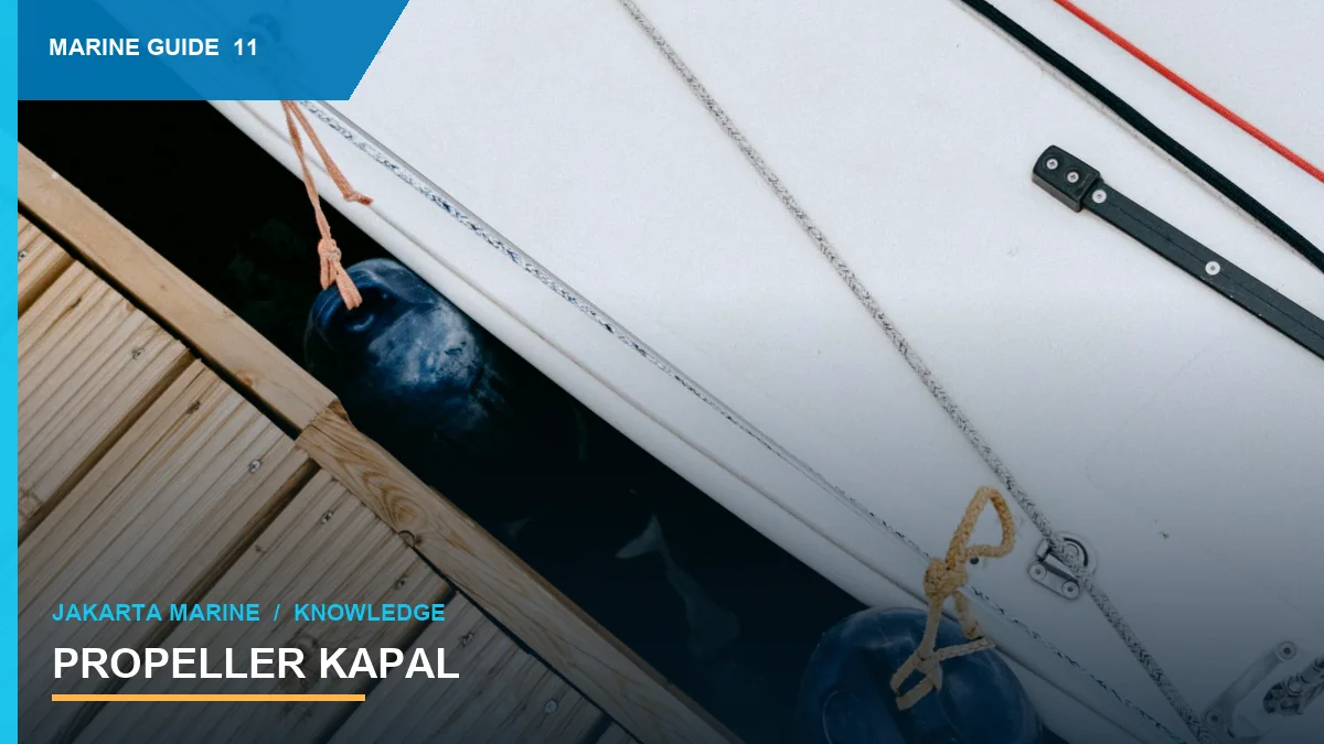 Propeller Kapal: Diameter, Pitch, Material, dan Jumlah Blade